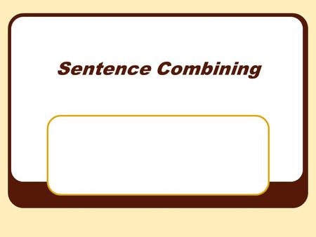 Sentence Combining.