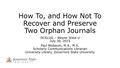 How To, and How Not To Recover and Preserve Two Orphan Journals DCGLUG – Wayne State U July 30, 2015 Paul Blobaum, M.A., M.S. Scholarly Communications.