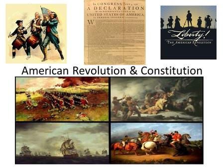 American Revolution & Constitution French and Indian War.