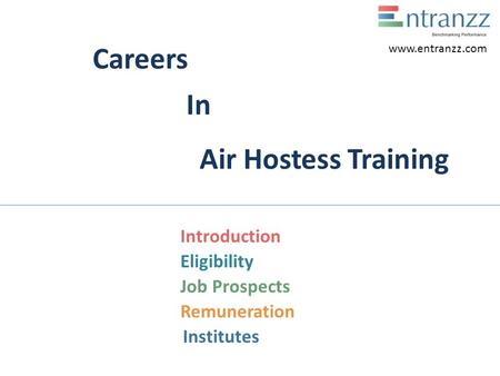 Careers In Air Hostess Training Introduction Eligibility Job Prospects Remuneration Institutes www.entranzz.com.