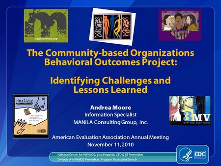 Andrea Moore Information Specialist MANILA Consulting Group, Inc. American Evaluation Association Annual Meeting November 11, 2010 The Community-based.