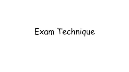 Exam Technique. A Part Answers Definitions – 2 Marks You need a full and correct definition (if you are not confident in your definition, give an example.
