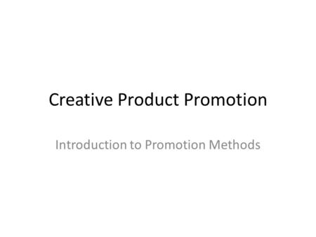 Creative Product Promotion Introduction to Promotion Methods.