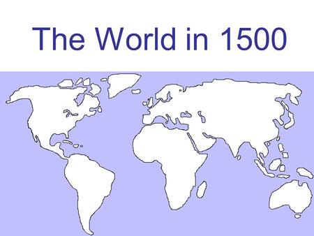 The World in 1500.