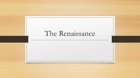 The Renaissance. WHI.13a – The economic foundations of the Italian Renaissance.