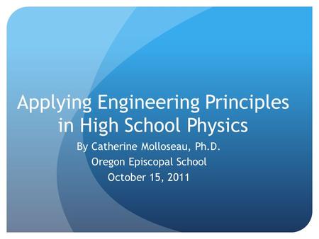 Applying Engineering Principles in High School Physics