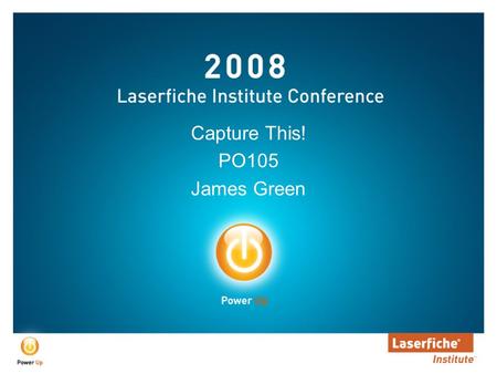 Capture This! PO105 James Green. Table of Contents Capture Overview Laserfiche Tools Case Scenarios Questions and Answers.