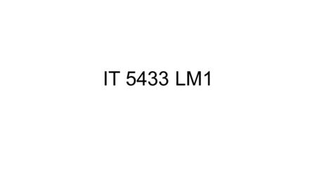 IT 5433 LM1. Learning Objectives Understand key terms in database Explain file processing systems List parts of a database environment Explain types of.