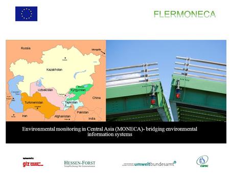 Text, text, text n Environmental monitoring in Central Asia (MONECA) Environmental monitoring in Central Asia (MONECA)- bridging environmental information.