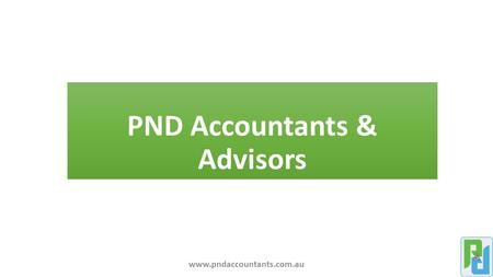 PND Accountants & Advisors www.pndaccountants.com.au.
