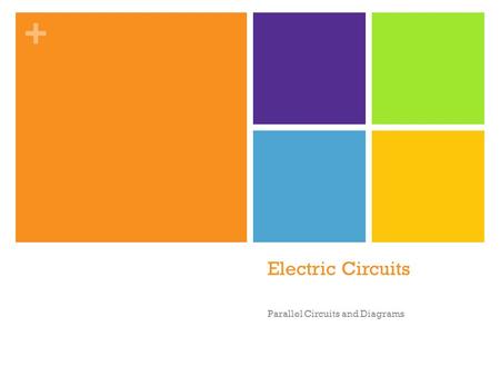 + Electric Circuits Parallel Circuits and Diagrams.