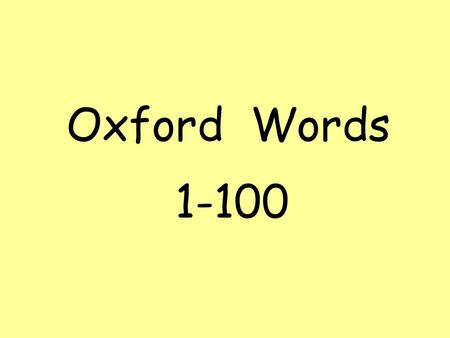 Oxford Words 1-100.