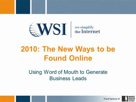 2010: The New Ways to be Found Online Using Word of Mouth to Generate Business Leads.