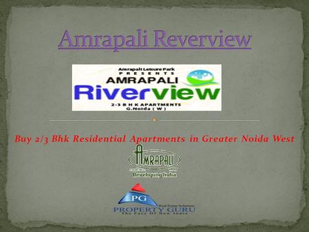 Buy 2/3 Bhk Residential Apartments in Greater Noida West.