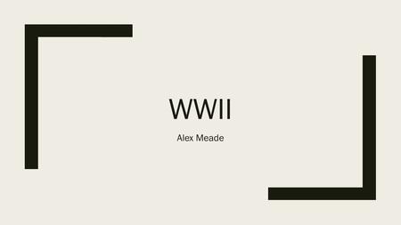 WWII Alex Meade. Bellwork ■What does liberation mean? ■What do you think V-E Day mean? ■How do you think Hitler died?