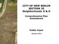 CITY OF NEW BERLIN SECTION 35 Neighborhoods G & H Comprehensive Plan Amendment Public Input January 2012.