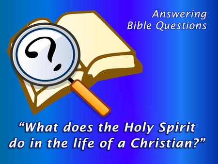 The Holy Spirit Is a Divine Person in the Godhead! The Holy Spirit is “a person” (John 16:13) The Holy Spirit is “a person” (John 16:13) The Holy Spirit.