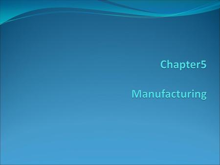 Outline The quality imperative TQM Manufacturing perspectives Manufacturing strategy Lean and Six Sigma Summary 双语 PPT 2.