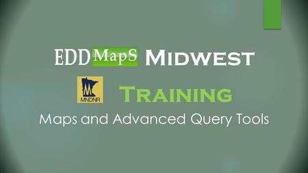 Training Maps and Advanced Query Tools Midwest. Begin by Signing In You can always view the data in EDDMapS without signing in.
