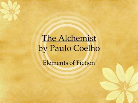 The Alchemist by Paulo Coelho Elements of Fiction.