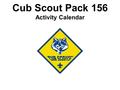 Cub Scout Pack 156 Activity Calendar. OCTOBER Algonquin Township Toys Day.