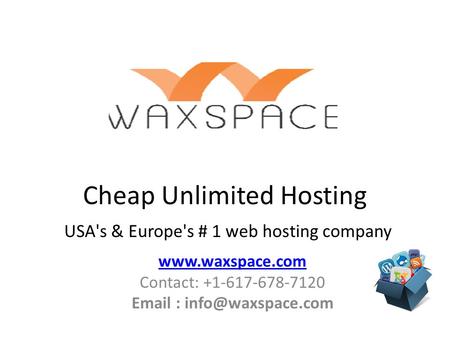 Cheap Unlimited Hosting USA's & Europe's # 1 web hosting company  Contact: +1-617-678-7120