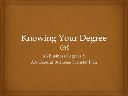 AS Business Degrees & AA General Business Transfer Plan.