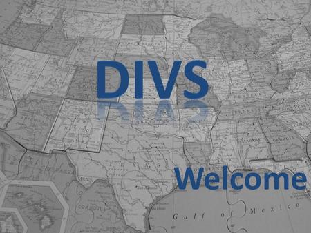 Welcome. DIVS Board of Directors: Mississippi Idaho Kentucky Maryland Florida Iowa Indiana Hawaii Nevada California West Virginia.