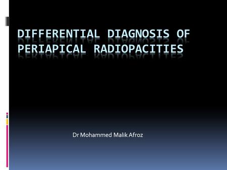 Differential Diagnosis of Periapical Radiopacities