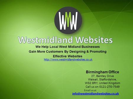 We Help Local West Midland Businesses Gain More Customers By Designing & Promoting Effective Websites  Birmingham Office.