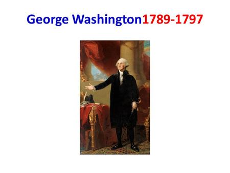 George Washington1789-1797. Washington’s Foreign Problems Thomas Jefferson was Secretary of State Washington and Jefferson decided the US could not.