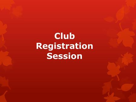 Club Registration Session. Welcome!  Clubs and organizations are an important part of Campus Life at San Bernardino Valley College. Whether you are looking.