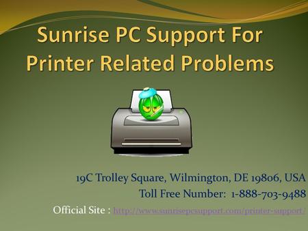 19C Trolley Square, Wilmington, DE 19806, USA Toll Free Number: 1-888-703-9488 Official Site :