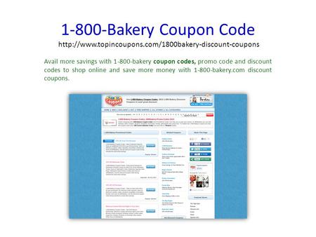1-800-Bakery Coupon Code  Avail more savings with 1-800-bakery coupon codes, promo code and discount.