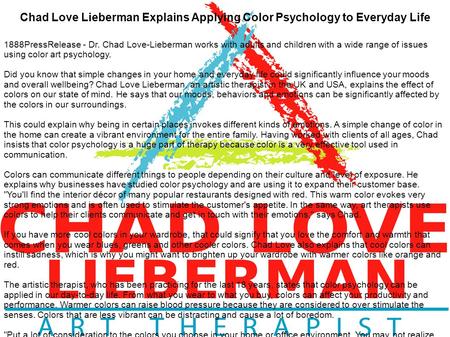 Chad Love Lieberman Explains Applying Color Psychology to Everyday Life 1888PressRelease - Dr. Chad Love-Lieberman works with adults and children with.
