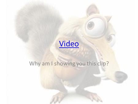 Video Why am I showing you this clip?. What do you think today’s lesson is all about?