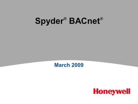 Spyder® BACnet® March 2009.