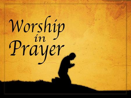 Worship acts or items Singing Praying Communion Giving Listening to God’s Word.