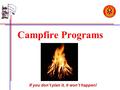 If you don’t plan it, it won’t happen! Campfire Programs.