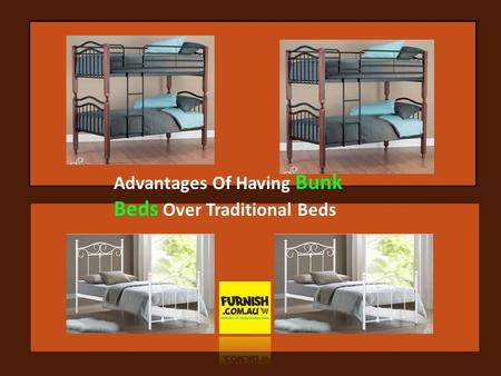 Advantages Of Having Bunk Beds Over Traditional Beds.