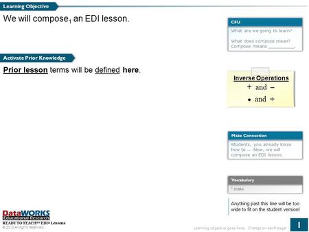 1 READY TO TEACH SM EDI ® Lessons © 2016 All rights reserved. What are we going to learn? What does compose mean? Compose means __________. CFU Students,