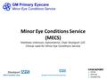 Minor Eye Conditions Service (MECS) Matthew Jinkinson, Optometrist, Chair Stockport LOC Clinical Lead for Minor Eye Conditions Service.