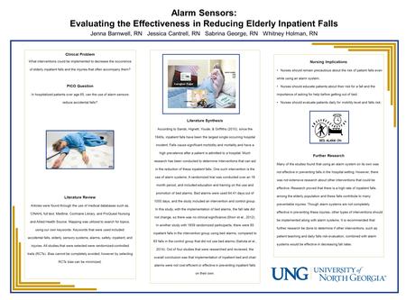 Alarm Sensors: Evaluating the Effectiveness in Reducing Elderly Inpatient Falls Jenna Barnwell, RN Jessica Cantrell, RN Sabrina George, RN Whitney Holman,