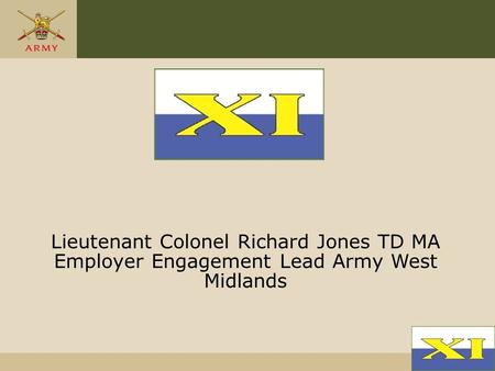 Lieutenant Colonel Richard Jones TD MA Employer Engagement Lead Army West Midlands.