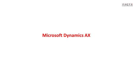 Microsoft Dynamics AX.  Successfully completed 15 years in the market  500+ successful implementations spreading from small, medium to large enterprises.
