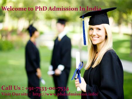 Welcome to PhD Admission In India Call Us : +91-7533-00-7534 Visit Our sits :