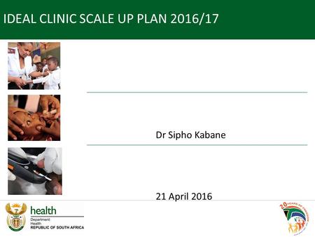 IDEAL CLINIC SCALE UP PLAN 2016/17