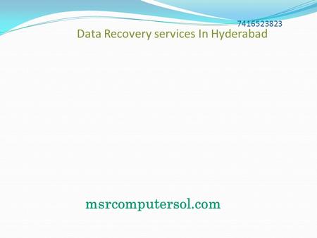 7416523823 Data Recovery services In Hyderabad msrcomputersol.com.