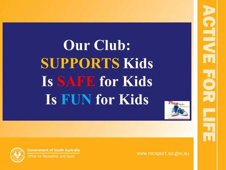 Our Club: SUPPORTS Kids Is SAFE for Kids Is FUN for Kids.