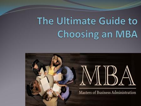Masters of Business Administration - Overview The Master of Business Administration (MBA or M.B.A.) is a master's degree in business administration (management).